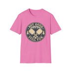 Not Good Still Fun T-Shirt