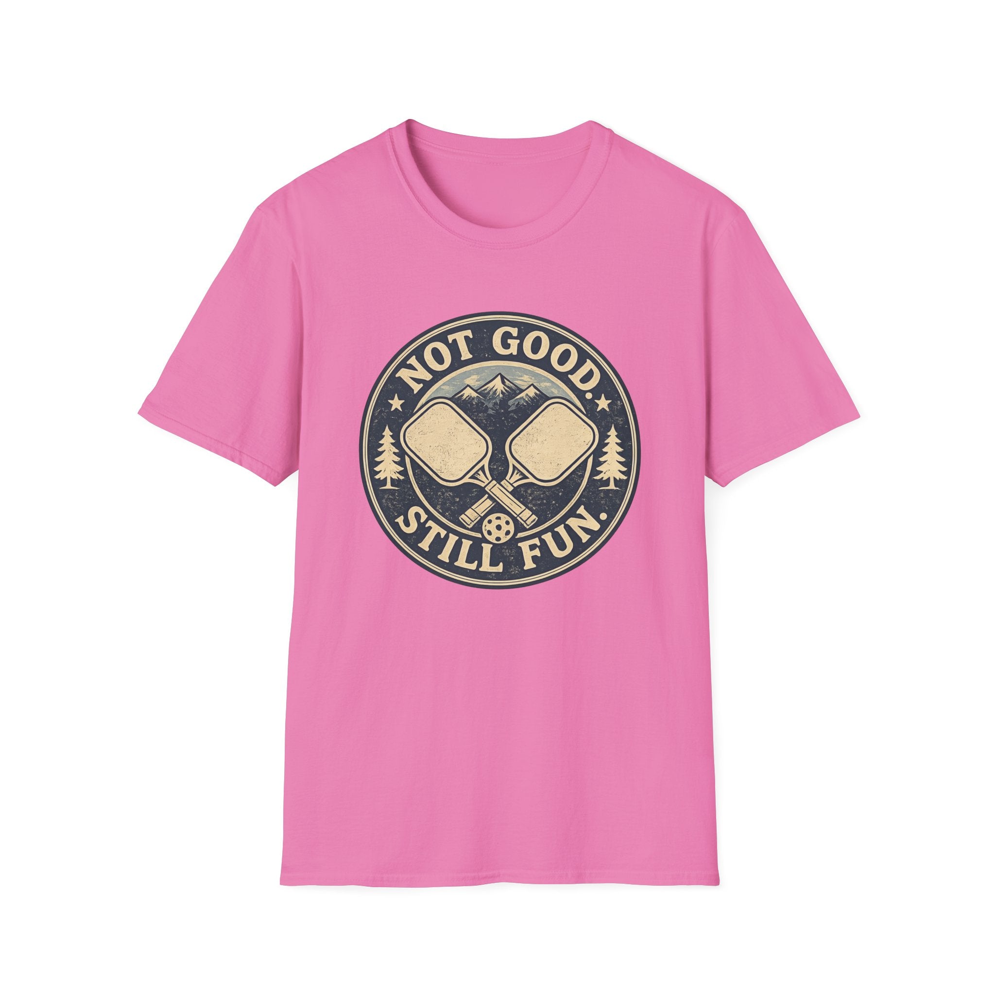Not Good Still Fun T-Shirt
