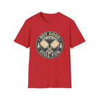Not Good Still Fun T-Shirt
