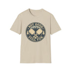 Not Good Still Fun T-Shirt