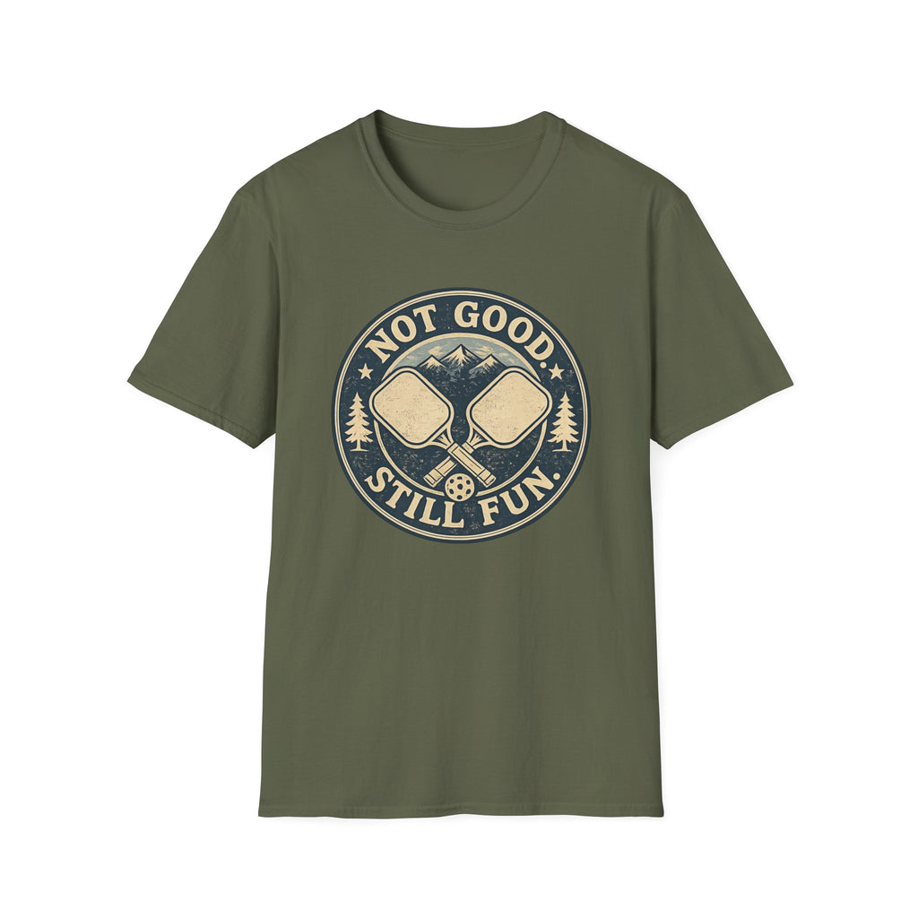 Not Good Still Fun T-Shirt