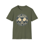 Not Good Still Fun T-Shirt