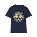 Not Good Still Fun T-Shirt