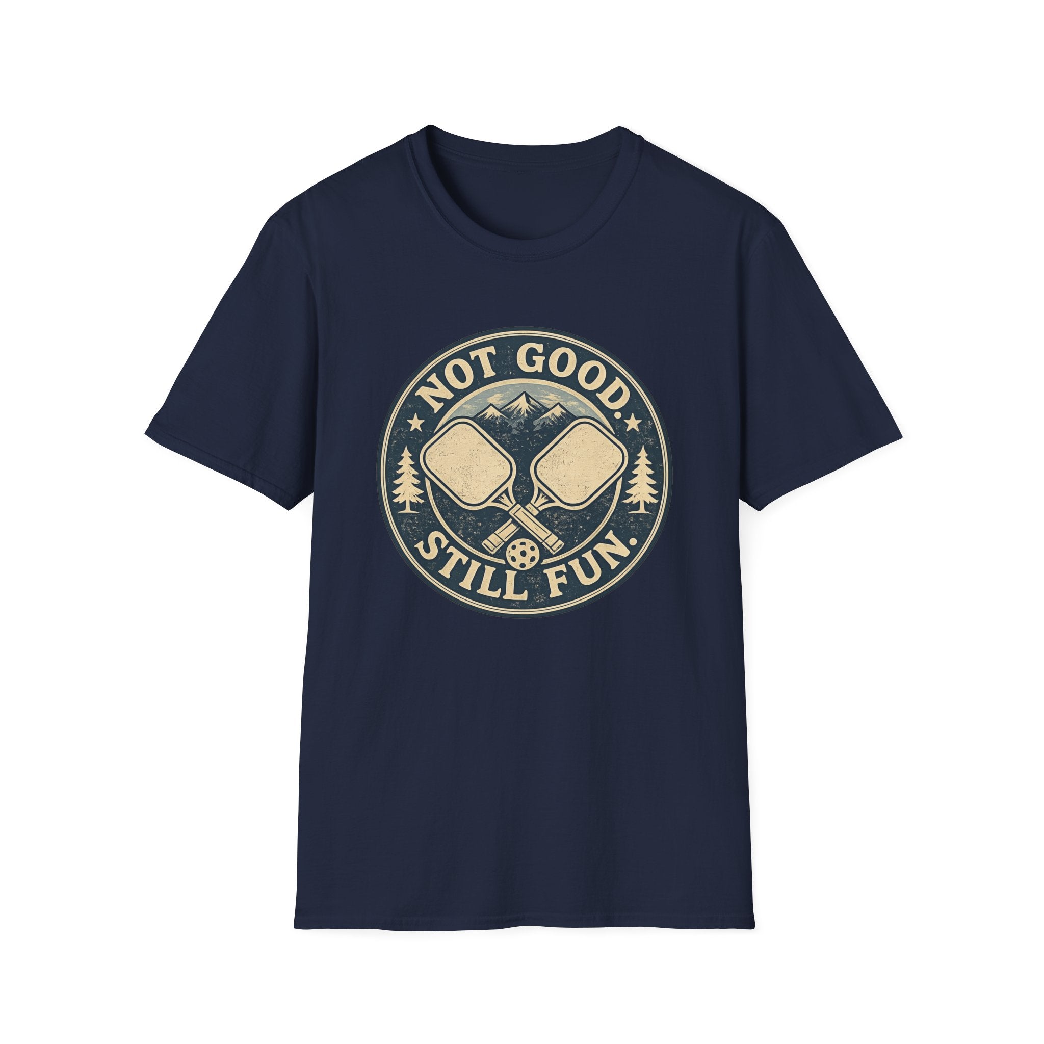 Not Good Still Fun T-Shirt