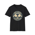 Not Good Still Fun T-Shirt