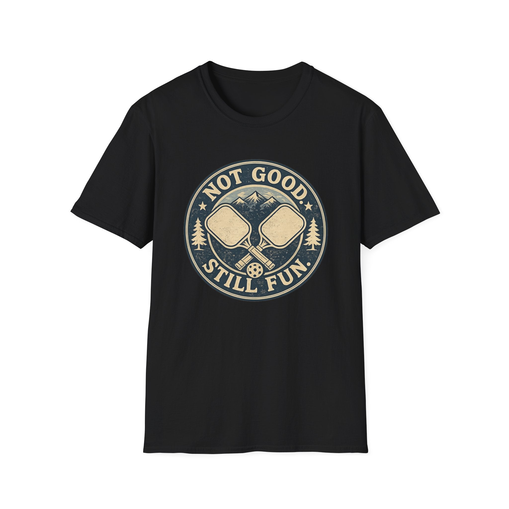 Not Good Still Fun T-Shirt